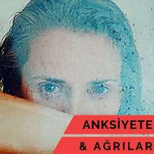 Anksiyete ve Ağrılar